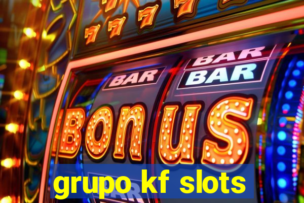 grupo kf slots